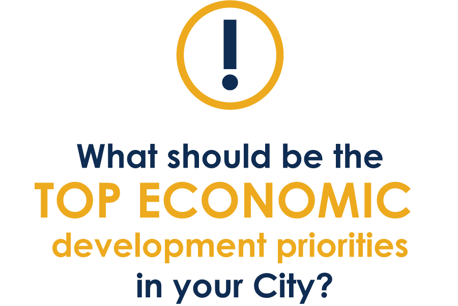 Click Here to let us know what you think the top economic priorities in your city should be