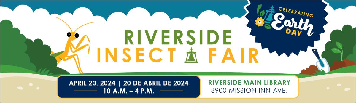 Riverside Insect Fair & Earth Day