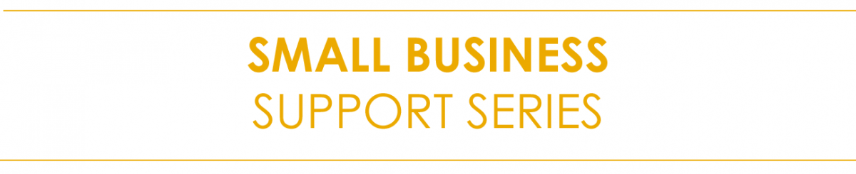 Small Business Support Series